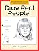 Draw Real People! (Discover Drawing)