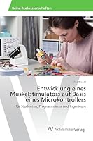 Entwicklung eines Muskelstimulators auf Basis eines Microkontrollers 3639854578 Book Cover