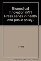 Biomedical Innovation (Health and Public Policy) 0262181037 Book Cover
