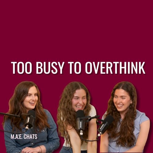 M.A.E. Chats: I Don't Know Who Needs to Hear This, But... Being Busy Saved Our Mental Health