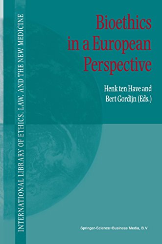 Bioethics in a European Perspective (International Library of Ethics, Law, and the New Medicine Book 8)