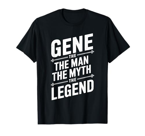 GENE The Man The Myth The Legend T-Shirt First Name GENE T-Shirt