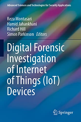 Digital Forensic Investigation of Internet of Things (IoT) Devices (Advanced Sciences and Technologies for Security Applications) 1st ed. 2021 Edition