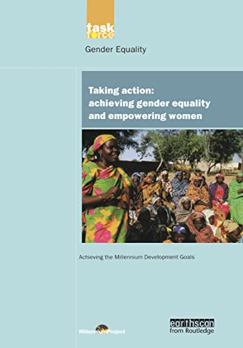 UN Millennium Development Library: Taking Action: Achieving Gender Equality and Empowering Women (UN Millennium Project)
