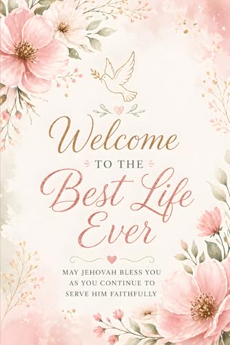 Welcome To The Best Life Ever: A Meaningful JW Baptism Gift for Jehovah’s Witnesses, Women Pioneers — A Beautiful Journal to Celebrate Your Spiritual Milestone image 2