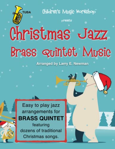 Christmas Jazz Brass Quintet Music (Tuba): Easy to play jazz arrangements for brass quintet featuring dozens of traditional Christmas songs