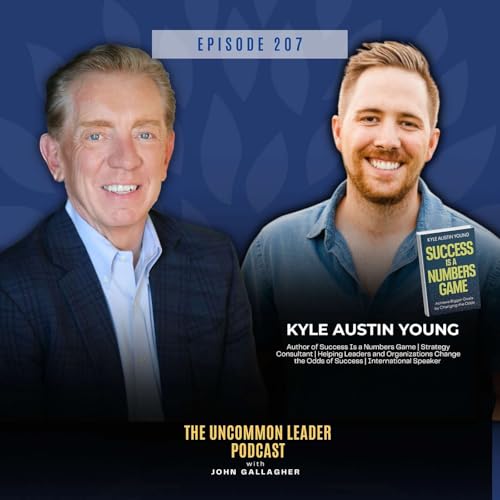 Episode 207: Success Is a Numbers Game: Kyle Austin Young on How to Change the Odds of Your Goals