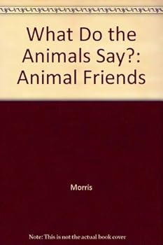 Hardcover What Do the Animals Say? (Animal Friends) Book