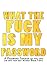 What The F*ck Is My Password Journal: Internet Password Logbook - The Personal Internet Address & Password Journal A Password Tracker So You Can Log Into Your Shit Without Brain Farts