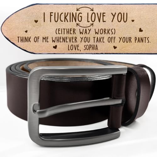 Either Way Works I Love You - Personalized Engraved Leather Belt, I Fucking Love You Leather Belt, Dear My Husband Belt, Funny Belt for Men, Funny Anniversary Valentine's Gift for Husband Him2