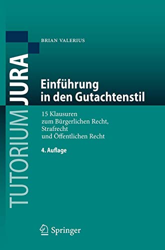 Einführung in den Gutachtenstil: 15 Klausuren zum Bürgerlichen Recht, Strafrecht und Öffentlichen...
