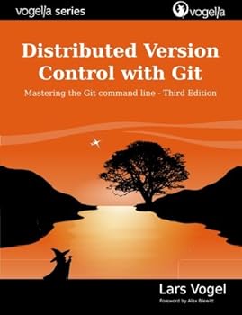 Paperback Distributed Version Control with Git: Mastering the Git Command Line - Third Edition (vogella Series) Book