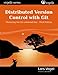 Produktbild Distributed Version Control with Git: Mastering the Git Command Line - Third Edition (vogella Series)
