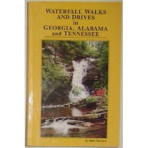 Paperback Waterfall Walks & Drives in Georgia, Alabama & Tennessee Book