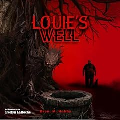 Louie&rsquo;s Well Audiobook By Bren Hobbs cover art