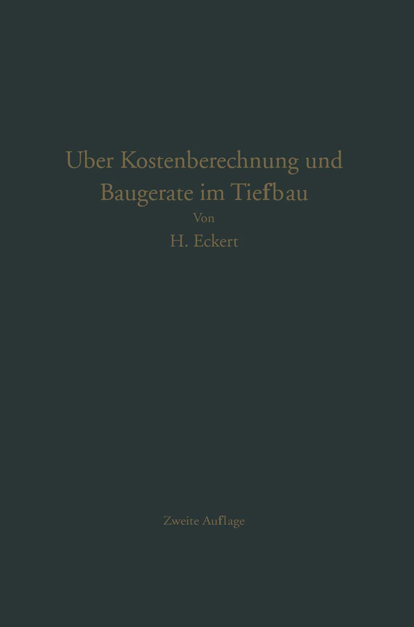 Über Kostenberechnung und Baugeräte im Tiefbau: Unterlagen zur Ermittlung des angemessenen Preises für Erdarbeiten