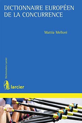 Dictionnaire européen de la concurrence Dictionnaire européen de la concurrence