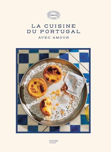 La cuisine du Portugal: Avec amour