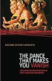 The Dance That Makes You Vanish: Cultural Reconstruction in Post-Genocide Indonesia (Difference Incorporated)