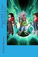 Dragon Ball Z Time Rift New Evil 151531426X Book Cover