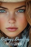 Destiny’s Daughters (Trail Toward Destiny) B0F5WJ2X1G Book Cover