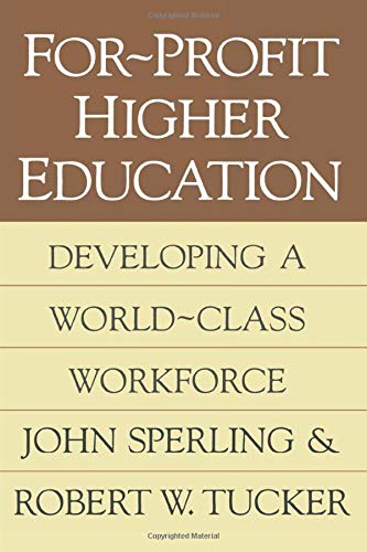 For-profit Higher Education: Developing a World Class Workforce