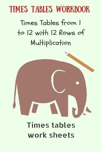 TIMES TABLES WORKBOOK: Times Tables from 1 to 12 with 12 Rows of Multiplication: Times Tables Work sheets