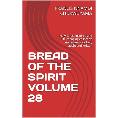 BREAD OF THE SPIRIT VOLUME 28 Audiobook By FRANCIS NNAMDI CHUKWUYAMA cover art