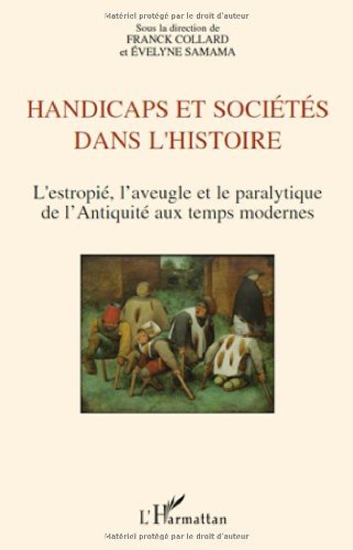Télécharger Handicaps et sociétés dans l'histoire : L'estropié, l'aveugle et le paralytique de l'Antiquité a livre En ligne
