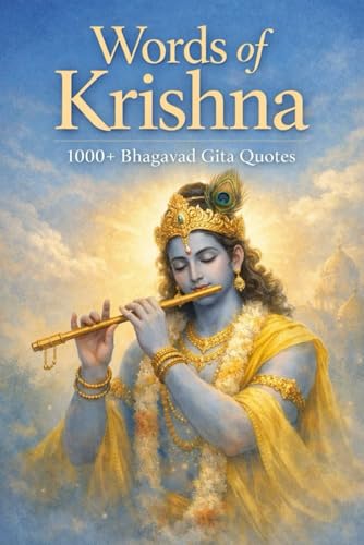 Words of Krishna: 1000+ Bhagavad Gita Quotes: Sacred Teachings on Life, Karma, Devotion, and Inner...