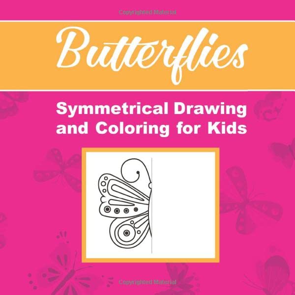Butterflies. Symmetrical Drawing and Coloring for Kids: Symmetry Art Activity Book For Young Artists