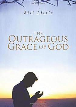 Paperback The Outrageous Grace of God Book