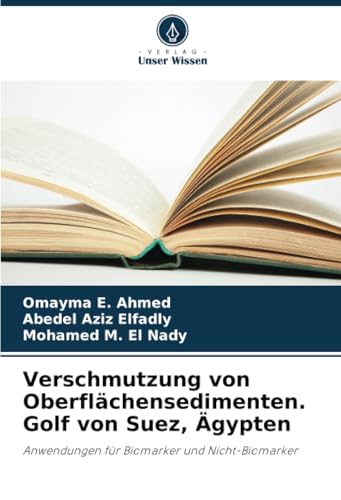 Verschmutzung von Oberflächensedimenten. Golf von Suez, Ägypten: Anwendungen für Biomarker und Nicht-Biomarker