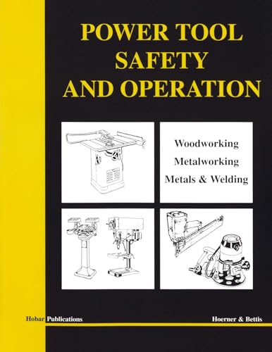 Compare Textbook Prices for Power Tool Safety and Operations: Woodworking, Metalworking, Metalsand Welding 3 Edition ISBN 9780913163306 by Hoerner, Thomas A.,Bettis, Mervin D.