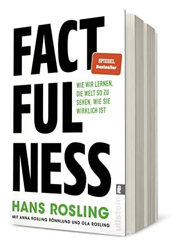 Factfulness: Wie wir lernen, die Welt so zu sehen, wie sie wirklich ist | Der Weltbestseller, der Ihre Weltansicht revolutionieren und in konstruktives Handeln umwandeln wird