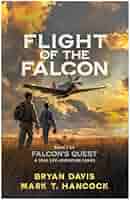 Flight of the Falcon: Bryan Davis, Mark T. Hancock