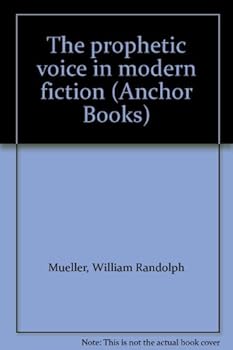Unknown Binding The prophetic voice in modern fiction (Anchor Books) Book