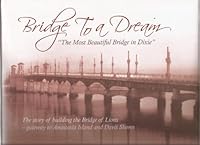 Bridge to a Dream: Building the Bridge of Lions and Davis Shores, 1925-27 0615410707 Book Cover