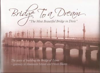 Unknown Binding Bridge to a Dream: Building the Bridge of Lions and Davis Shores, 1925-27 Book