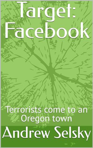 Target: Facebook: Terrorists Come to an Oregon Town