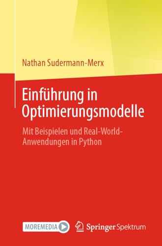 Einführung in Optimierungsmodelle: Mit Beispielen und Real-World-Anwendungen in Python