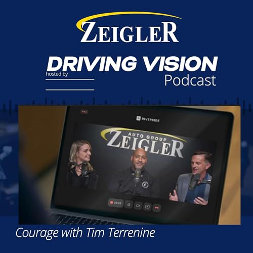 Tim Terrentine talks Courage at the Zeigler Auto Group |EP146 Podcast Por arte de portada