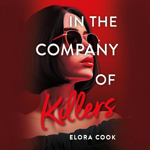 In the Company of Killers (Authored by Elora Cook) episode artwork