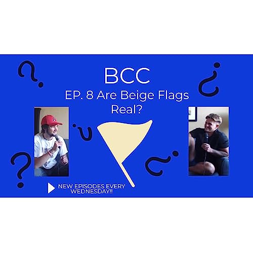 EP. 8 Are Beige Flags real? cover art