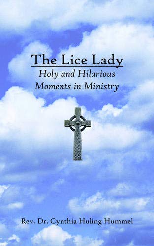 The Lice Lady: Holy and Hilarious Moments in Ministry The Lice Lady: Holy and Hilarious Moments in Ministry