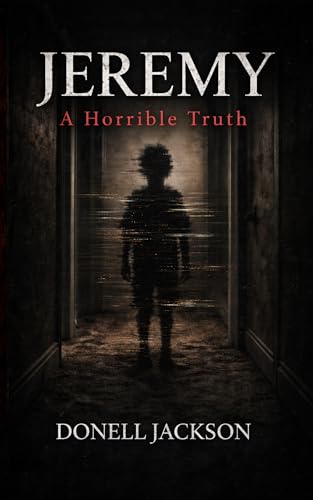 Jeremy: A Horrible Truth (Book 1)
