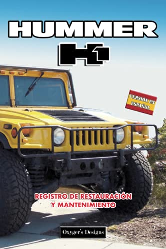 HUMMER H1: REGISTRO DE RESTAURACIÓN Y MANTENIMIENTO (Ediciones en español) (Spanish Edition) HUMMER H1: REGISTRO DE RESTAURACIÓN Y MANTENIMIENTO (Ediciones en español) (Spanish Edition)
