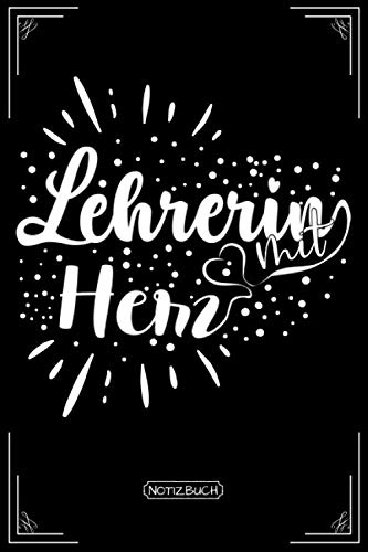 Lehrerin mit Herz Notizbuch: Klasse liniertes Notizbuch für Lehrerinnen - 120 linierte Seiten um schöne Momente aus der Schule, dem Schulanfang, Ideen ... | DINA5 | Geschenk für Pädagoginnen