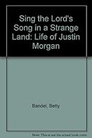 Sing the Lord's Song in a Strange Land: The Life of Justin Morgan 0838624111 Book Cover