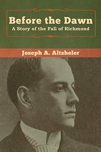 Before the Dawn: A Story of the Fall of Richmond